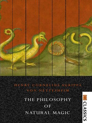 cover image of The Philosophy of Natural Magic: A Complete Work On Magic and Sorcery